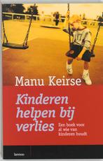 Kinderen Helpen Bij Verlies 9789020950045, Livres, Science, Manu Keirse, Verzenden