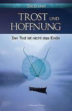 Trost und Hoffnung: Der Tod ist nicht das Ende  Erica..., Verzenden, Gelezen, Erica Meli