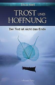 Trost und Hoffnung: Der Tod ist nicht das Ende  Erica..., Livres, Livres Autre, Envoi