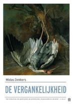 De Vergankelijkheid 9789046705810 Midas Dekkers, Verzenden, Gelezen, Midas Dekkers