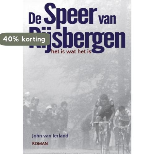 De Speer van Rijsbergen 9789081667685 John van Ierland, Boeken, Romans, Gelezen, Verzenden