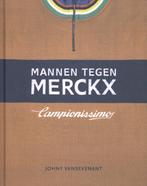 Mannen tegen merckx / druk 1 9789491376214, Boeken, Sportboeken, Johny Vansevenant, Gelezen, Verzenden