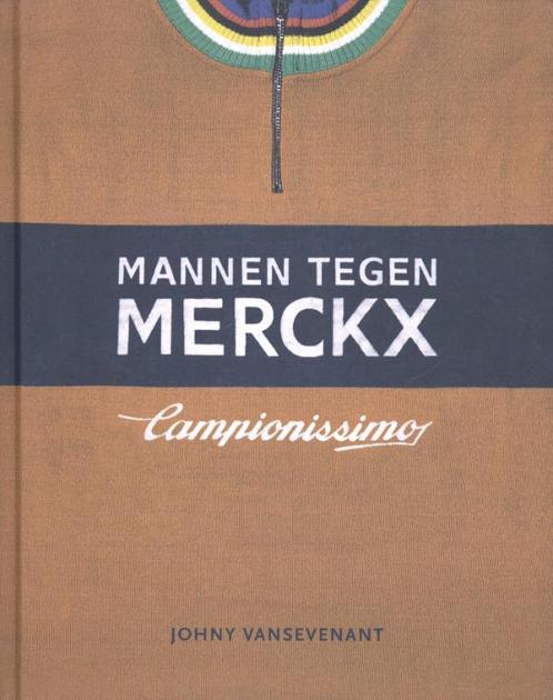Mannen tegen merckx / druk 1 9789491376214, Livres, Livres de sport, Envoi