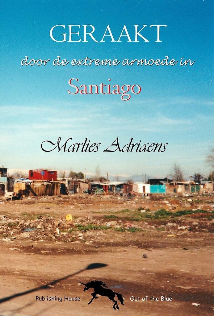 Geraakt door de extreme armoede in Santiago 9789082979602, Boeken, Politiek en Maatschappij, Gelezen, Verzenden