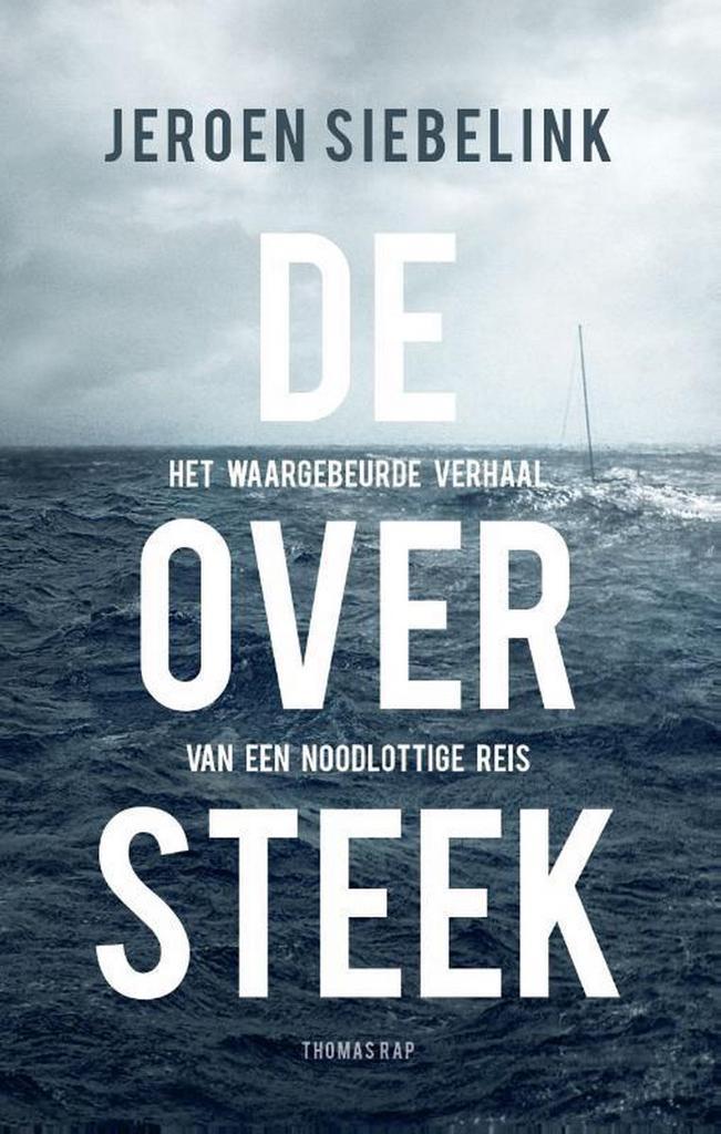 De oversteek 9789400407954 Jeroen Siebelink, Boeken, Literatuur, Zo goed als nieuw, Verzenden