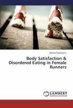 Body Satisfaction & Disordered Eating in Female Runners.by, Piekarewicz Adriana, Verzenden