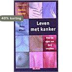 Leven met kanker 9789052265513, Verzenden, Zo goed als nieuw