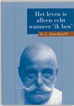 Het al en alles Derde serie  -   Het leven is alleen echt, Livres, Philosophie, G.I. Gurdjieff, M. Ekker, Verzenden