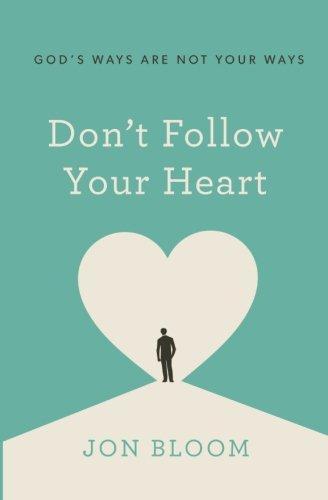 Dont Follow Your Heart: Gods Ways Are Not Your Ways,, Livres, Livres Autre, Envoi