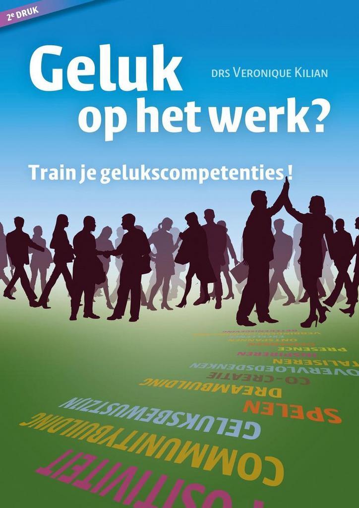 Geluk op het werk? Train je gelukscompetenties!, Boeken, Economie, Management en Marketing, Zo goed als nieuw, Verzenden
