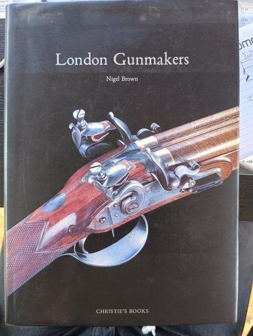 Nigel Brown - London Gunmakers - 1997, Antiek en Kunst, Antiek | Boeken en Manuscripten