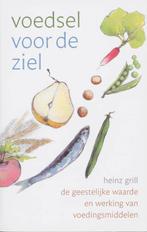 Voedsel voor de ziel 9789021523491 H. Grill, Boeken, Verzenden, Zo goed als nieuw, H. Grill