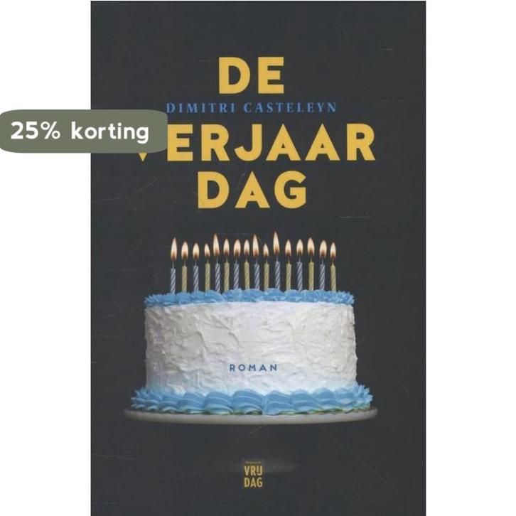 De verjaardag 9789460011993 Dimitri Casteleyn, Boeken, Romans, Gelezen, Verzenden