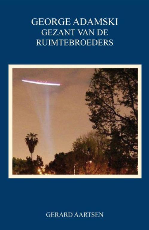 George Adamski - Gezant van de Ruimtebroeders 9789085706830, Boeken, Esoterie en Spiritualiteit, Zo goed als nieuw, Verzenden