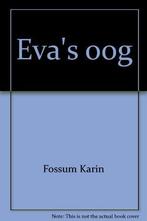 Evas oog - Fossum Karin 9789022317648 Fossum Karin, Verzenden, Gelezen, Fossum Karin