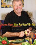 Jacques Pepin More Fast Food My Way 9780618142330, Verzenden, Gelezen, Jacques Pépin
