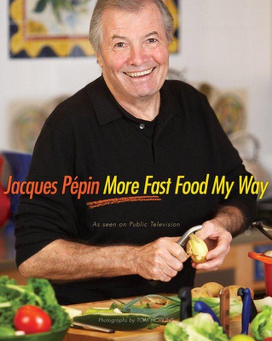 Jacques Pepin More Fast Food My Way 9780618142330, Boeken, Taal | Engels, Gelezen, Verzenden
