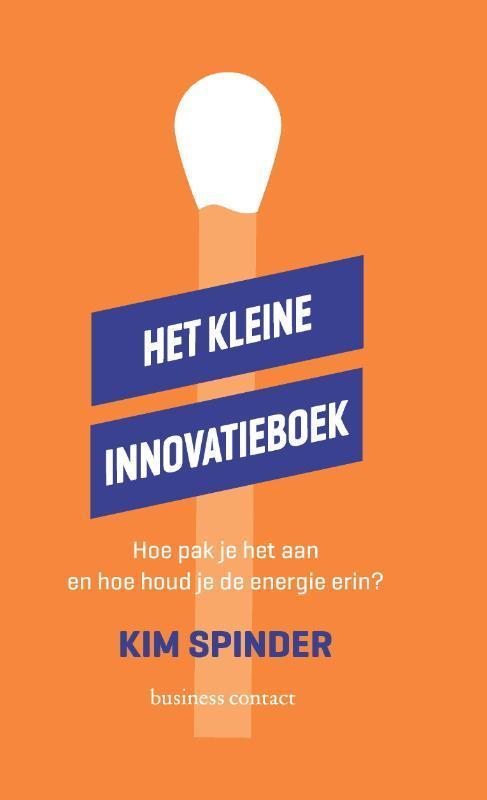 Het kleine innovatieboek 9789047012108 Kim Spinder, Boeken, Economie, Management en Marketing, Gelezen, Verzenden