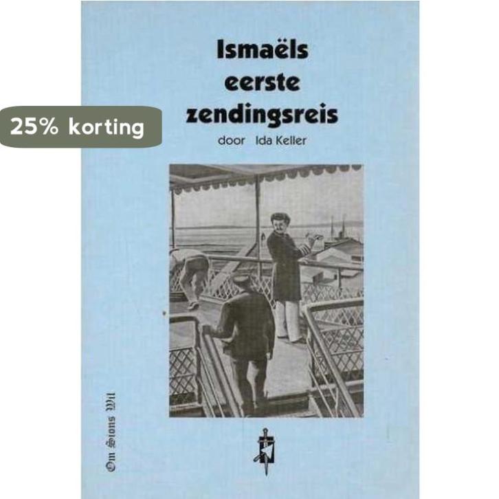 Ismaëls eerste zendingsreis 9789074787116 I. Keller, Boeken, Godsdienst en Theologie, Gelezen, Verzenden
