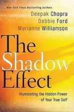 The Shadow Effect 9780061962653 Deepak Chopra, Verzenden, Gelezen, Deepak Chopra
