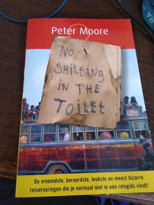No shitting in the toilet 9789049200886 Peter Moore, Boeken, Taal | Engels, Zo goed als nieuw, Verzenden