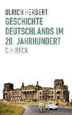 Geschichte Deutschlands im 20. Jahrhundert 9783406660511, Boeken, Gelezen, Ulrich Herbert, Verzenden