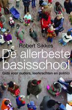 Allerbeste Basisschool 9789027494016, Boeken, Studieboeken en Cursussen, Verzenden, Zo goed als nieuw, R. Sikkes