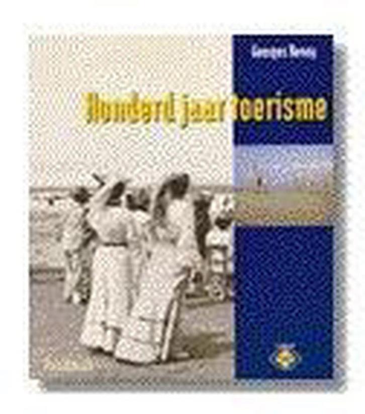 Honderd jaar toerisme 9789020926439 G. Renoy, Boeken, Geschiedenis | Wereld, Zo goed als nieuw, Verzenden