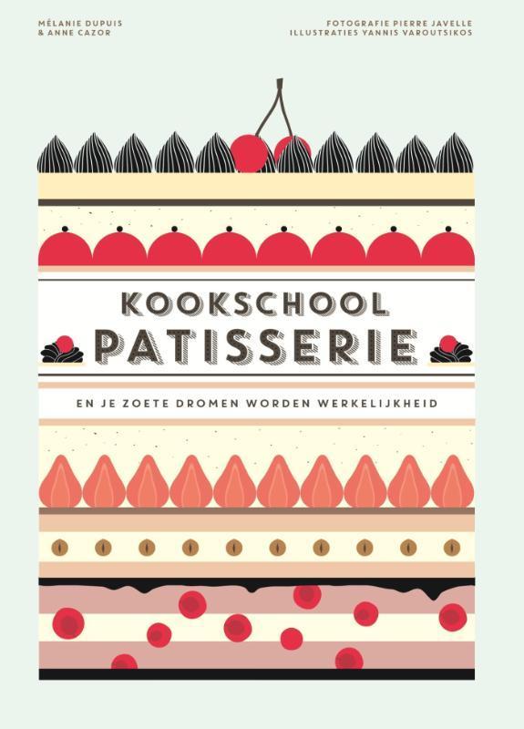 Patisserie / Kookschool 9789021559520 Melanie Dupuis, Boeken, Kookboeken, Gelezen, Verzenden