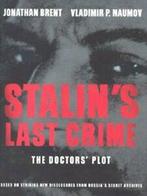Stalins last crime: the doctors plot by Jonathan Brent, Jonathan Brent, Vladimir P Naumov, Verzenden