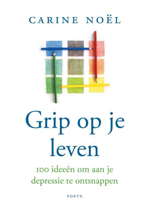 Grip op je leven 9789058778741 Carine Noel, Boeken, Psychologie, Zo goed als nieuw, Verzenden