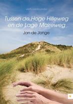 Tussen de Hoge Hilleweg en de Lage Maireweg 9789048417131, Verzenden, Gelezen, Jan de Jonge
