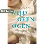 Wijd open ogen 9789023473145 Gijsbert van der Wal, Boeken, Verzenden, Gelezen, Gijsbert van der Wal