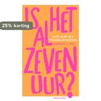 Is het al zeven uur? 9789493256088 Margot C. Pol, Verzenden, Margot C. Pol