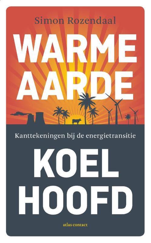 Warme aarde, koel hoofd 9789045038155 Simon Rozendaal, Boeken, Politiek en Maatschappij, Zo goed als nieuw, Verzenden