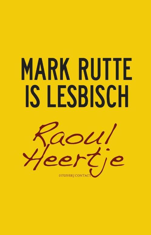 Mark Rutte is lesbisch 9789025435264, Boeken, Wetenschap, Zo goed als nieuw, Verzenden