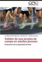 Validez de Una Prueba de Campo En Adultos Jovenes.by, G. Mez Miranda, Luis Mario, Verzenden