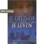Je geld of je leven / De Miljoenenmysteries / 1, Verzenden, M. Starns Clark
