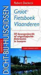 Lannoos dicht-bij-huisgidsen groot fietsboek Vlaanderen, Gelezen, Robert Declerck, Verzenden