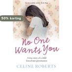 No One Wants You 9780091922702 Celine Roberts, Verzenden, Celine Roberts