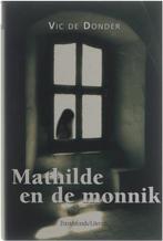 Mathilde En De Monnik 9789063064853, Boeken, Gelezen, Donder Vic de 1939-, Verzenden