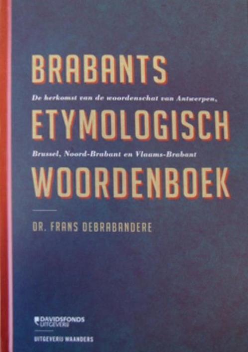 Brabants Etymologisch Woordenboek 9789058267535, Boeken, Literatuur, Gelezen, Verzenden