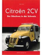 CITROËN 2 CV, DER DÖSCHWO IN DER SCHWEIZ (EDITION GARAGE, Boeken, Nieuw