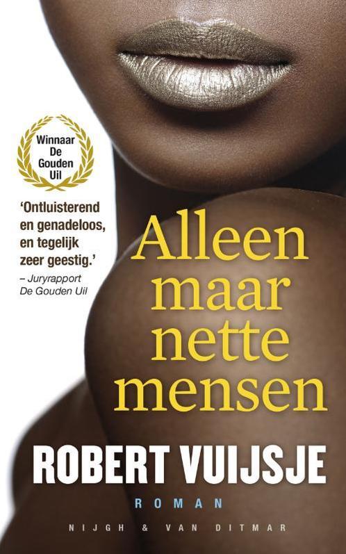 Alleen maar nette mensen 9789038898353 Robert Vuijsje, Boeken, Romans, Gelezen, Verzenden