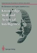 Knowledge, Skill and Artificial Intelligence. Goranzon, Bo, Goranzon, Bo, Verzenden