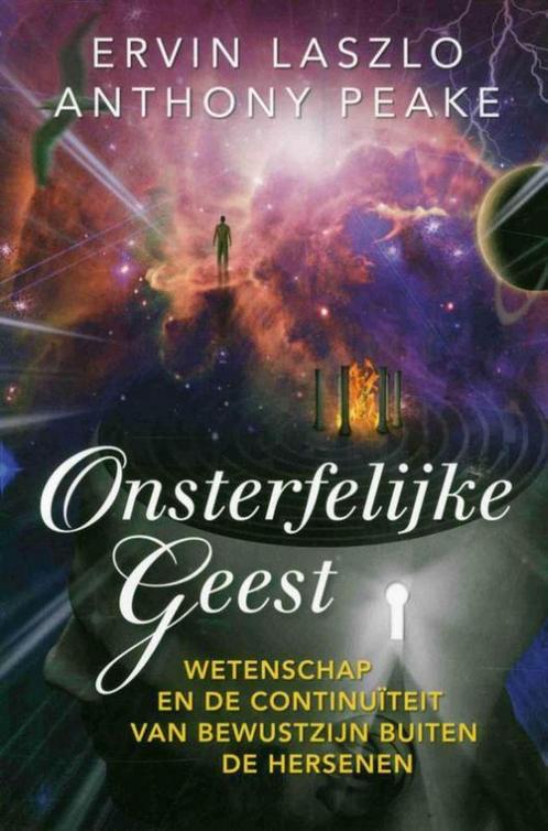 Onsterfelijke geest 9789492199379 Ervin Laszlo, Livres, Ésotérisme & Spiritualité, Envoi