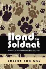 Hond en Soldaat 9789464484090 Justus van Oel, Verzenden, Zo goed als nieuw, Justus van Oel