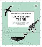 Die Wege der Tiere: Ihre Wanderungen an Land, zu Wa...  Book, James Cheshire, Oliver Uberti, Verzenden