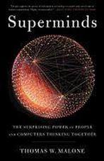 Superminds 9780316349130 Thomas W Malone, Boeken, Verzenden, Gelezen, Thomas W Malone