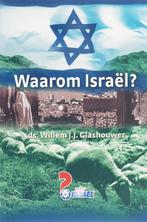 Waarom Israël? 9789085200758, Willem J.J. Glashouwer, Zo goed als nieuw, Verzenden